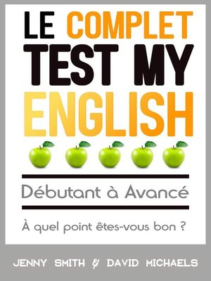 cover image of Le Complet Test My English. Débutant à Avancé. À quel point êtes-vous bon ?